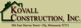 Kovall Construction, Inc., Ely Minnesota