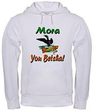 Mora You Betcha Hooded Sweatshirt