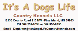 It's A Dog's Life Kennels, Pine Island Minnesota