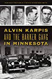 Alvin Karpis and the Barker Gang in Minnesota ( True Crime )