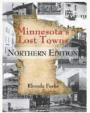 Minnesota's Lost Towns Northern Edition