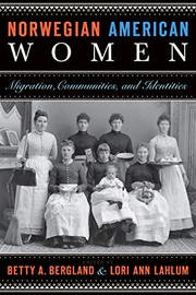 Norwegian American Women: Migration, Communities, and Identities