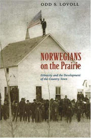 Norwegians on the Prairie: Ethnicity and the Development of the Country Town