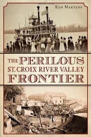 The Perilous St. Croix River Valley Frontier