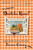 It's Murder Dontcha Know: A Quirky Murder Mystery with Recipes