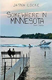 Somewhere in Minnesota: Short Stories