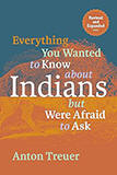 Everything You Wanted to Know About Indians But Were Afraid to Ask: Revised and Expanded