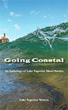 Going Coastal: An Anthology of Lake Superior Short Stories