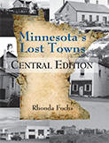 Minnesota’s Lost Towns Central Edition