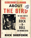 Everybody’s Heard about the Bird: The True Story of 1960s Rock ‘n’ Roll in Minnesota