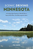 Scenic Driving Minnesota: Including Lake Superior’s North Shore, Itasca State Park, and Minneapolis Lakes